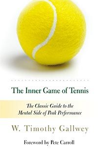 The Inner Game of Tennis: The ultimate guide to the mental side of peak performance cover