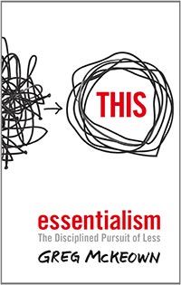 Essentialism: The Disciplined Pursuit of Less cover