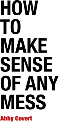 How to Make Sense of Any Mess cover